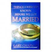 Things I Wish I'd Known Before We Got Married By Gary Chapman Things I Wish I'd Known Before We Got Married By Gary Chapman